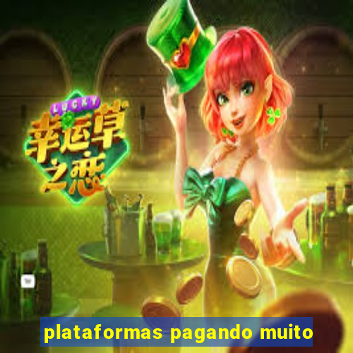 plataformas pagando muito